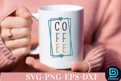 Coffee, Coffee SVG Design SVG DESIGNISTIC 