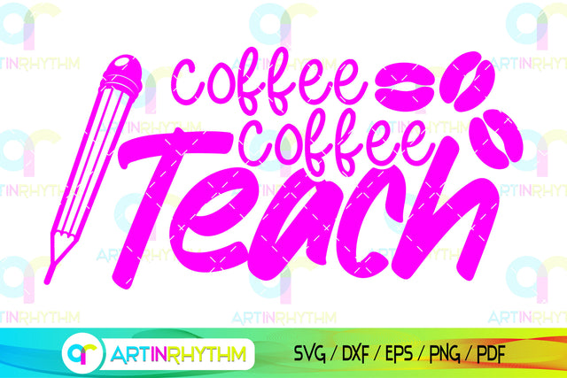 Coffee coffee teach svg, teacher svg SVG Artinrhythm shop 