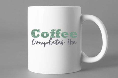 Coffee Completes Me SVG SVG Style and Stencil 
