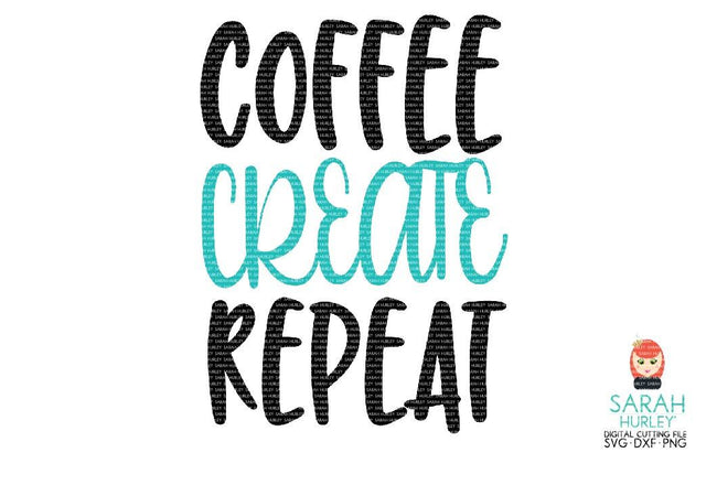 Coffee Create Repeat SVG Sarah Hurley 