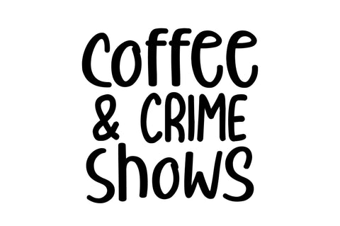 Coffee & Crime Shows SVG SVG nirmal108roy 