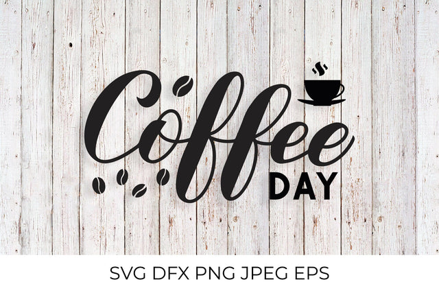 Coffee Day hand lettering SVG cut file SVG LaBelezoka 