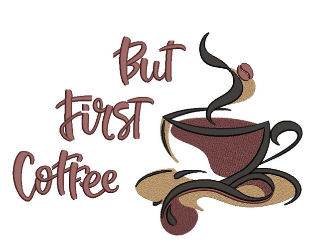 Coffee Embroidery Design, But First Coffee Embroidery File, 3 sizes Embroidery/Applique DESIGNS Nino Nadaraia 