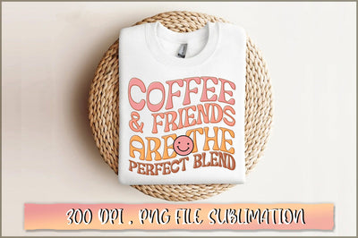 Coffee & friends are the perfect blend PNG SVG Shetara Begum 