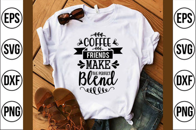 coffee & friends make the perfect blend svg SVG shah alam 