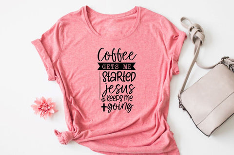 Coffee gets me started jesus keeps me going SVG SVG DESIGNISTIC 
