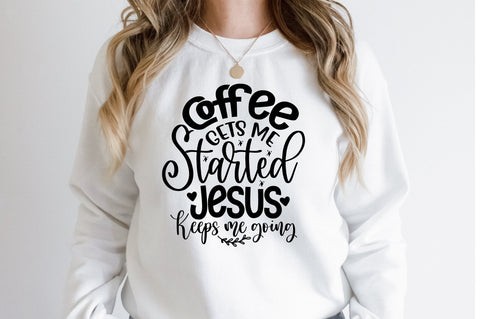 Coffee Gets Me Started Jesus Keeps me going svg SVG orpitasn 