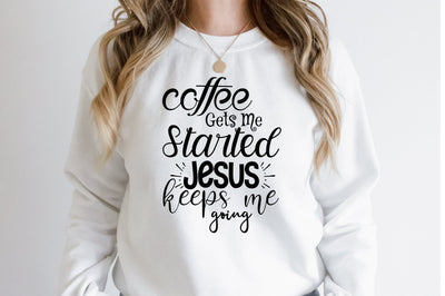 Coffee Gets Me Started Jesus Keeps me going svg SVG orpitasn 