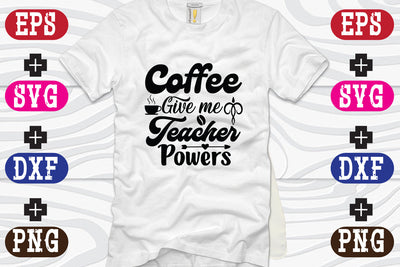 Coffee Give me Teacher Powers SVG Nurstore 