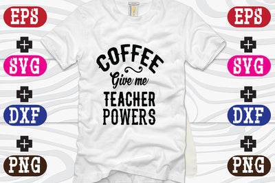 Coffee Give me Teacher Powers SVG Nurstore 