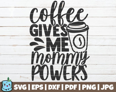 Coffee Gives Me Mommy Powers SVG MintyMarshmallows 