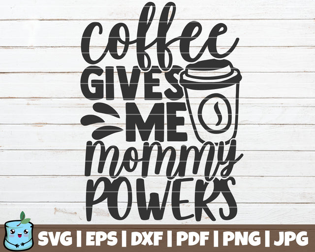 Coffee Gives Me Mommy Powers SVG MintyMarshmallows 