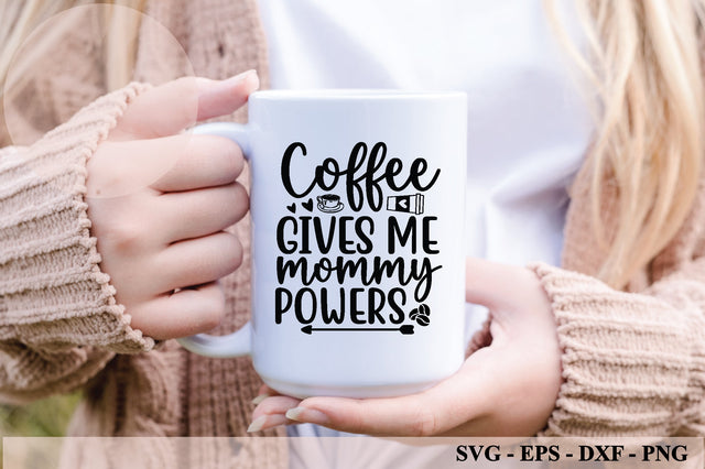 coffee gives me mommy powers svg SVG buydesign 