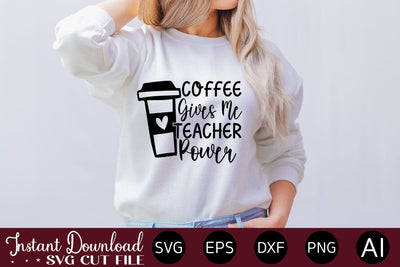 Coffee Gives Me Teacher Power SVG designmaster24 