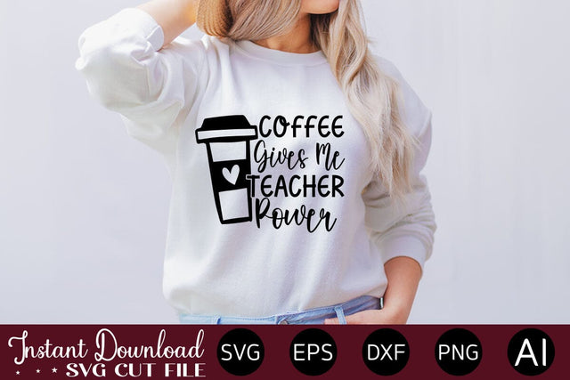 Coffee Gives Me Teacher Power SVG designmaster24 