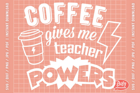 COFFEE GIVES ME TEACHER POWERS | funny quote SVG SVG Partypantaloons 