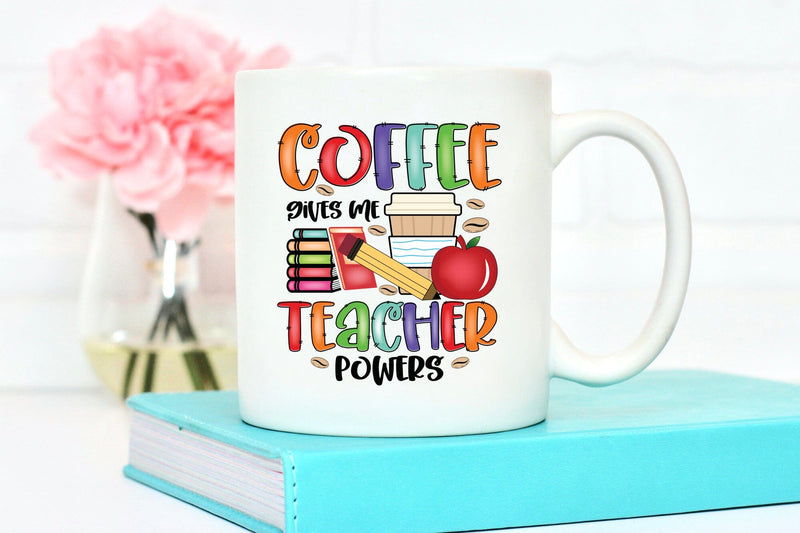 Coffee Gives Me Teacher Powers PNG Sublimation - So Fontsy