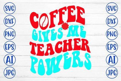 Coffee Gives Me Teacher Powers Retro SVG Design SVG Syaman 