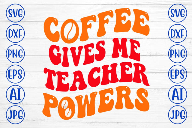 Coffee Gives Me Teacher Powers Retro SVG SVG Syaman 
