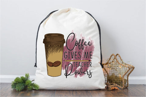 Coffee gives me teacher powers Sublimation Rupkotha 