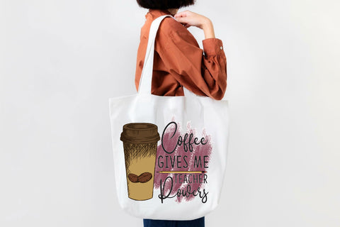 Coffee gives me teacher powers Sublimation Rupkotha 