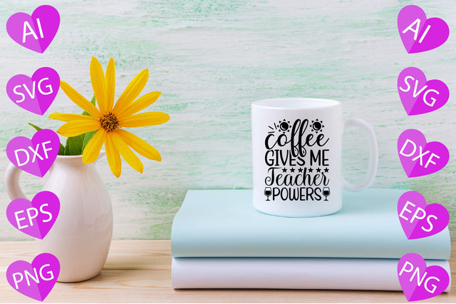 Coffee Gives Me Teacher Powers SVG CraftlabSvg29 