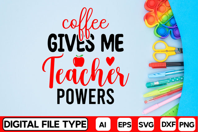 Coffee Gives Me Teacher Powers SVG CraftlabSvg29 