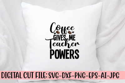 Coffee Gives Me Teacher Powers SVG Cut File SVG Syaman 