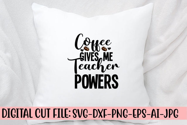 Coffee Gives Me Teacher Powers SVG Cut File SVG Syaman 