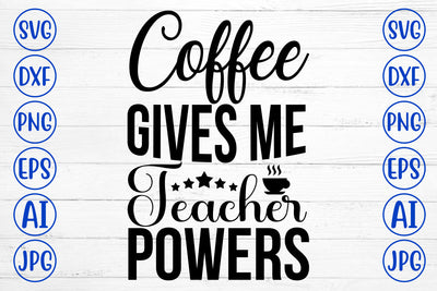 Coffee Gives Me Teacher Powers SVG Cut File SVG Syaman 