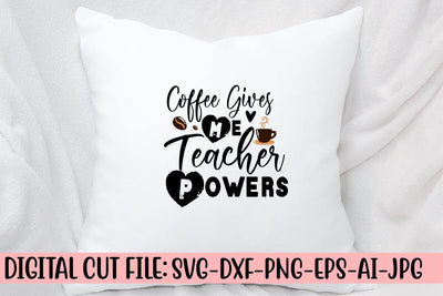 Coffee Gives Me Teacher Powers SVG Cut File SVG Syaman 