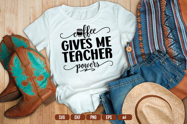 Coffee Gives Me Teacher Powers SVG SVG shah alam 