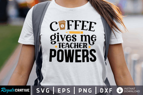 Coffee gives me teacher SVG SVG Regulrcrative 