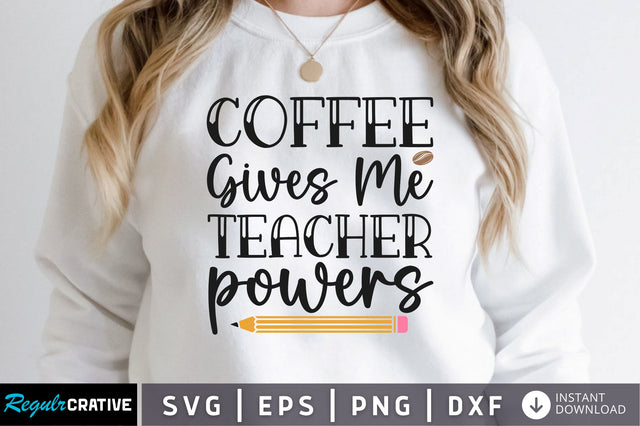 Coffee gives me teacher SVG SVG Regulrcrative 