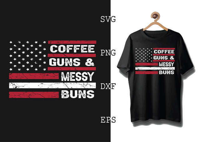 Coffee Guns Messy Buns Svg, Coffee Addict Svg, Coffee Sayings Svg SVG DesignTShirt 