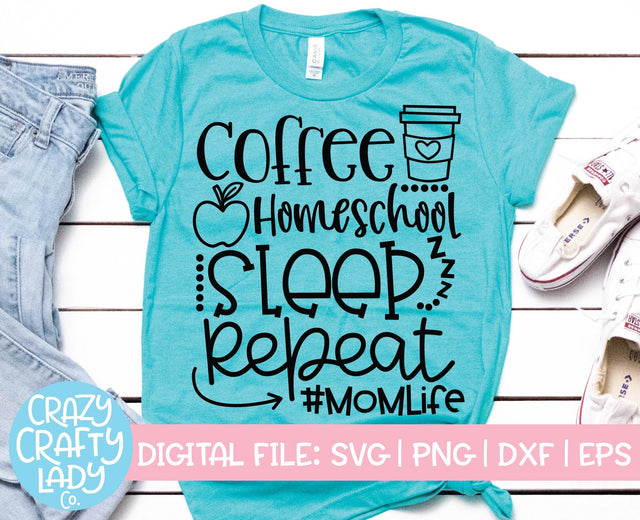 Coffee, Homeschool, Sleep, Repeat | Mom | Funny School Quote SVG Cut File SVG Crazy Crafty Lady Co. 