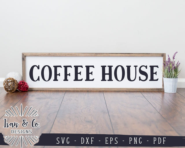 Coffee House SVG Files, Farmhouse Svg, Kitchen Svg, Home Svg, Coffee Svg, Commercial Use, Cricut, Silhouette, Digital Cut Files, DXF PNG (1381512465) SVG Ivan & Co. Designs 