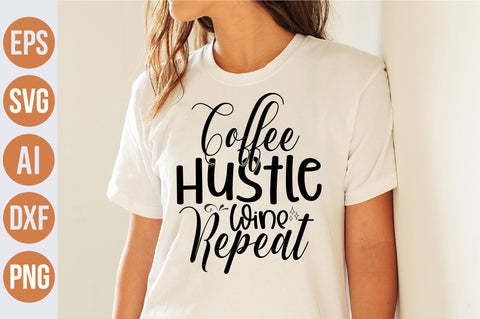 Coffee Hustle Wine Repeat svg SVG nirmal108roy 