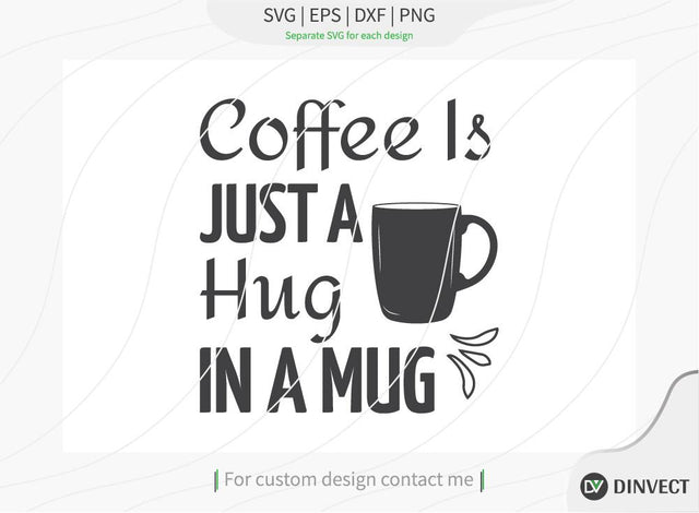 Coffee in just a hug in a mug SVG Cut File, Keto SVG, Drinking Coffee Cut file, Keto Life, Mom Life, Coffee sayings, Silhouette, Cricut, Coffee Life T-shirt Design SVG Dinvect 
