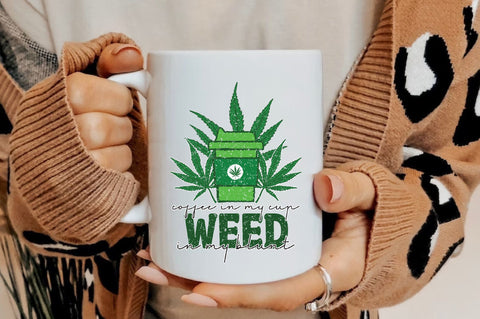 Coffee In My Cup Weed In My Blunt Sublimation Sublimation Jagonath Roy 