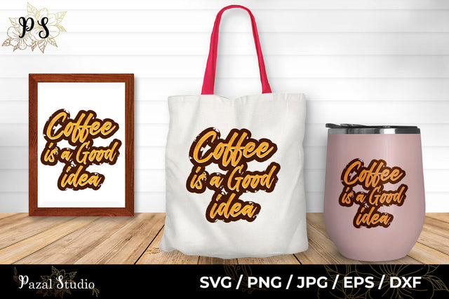 Coffee Is a Good Idea SVG Pazal Studio 