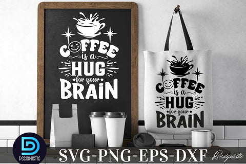 Coffee is a hug for your brain, Coffee is a hug for your brain SVG SVG DESIGNISTIC 