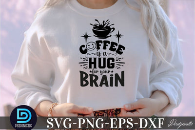 Coffee is a hug for your brain, Coffee is a hug for your brain SVG SVG DESIGNISTIC 