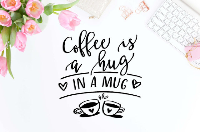 Coffee is a hug in a mug | Coffee cut file SVG TheBlackCatPrints 
