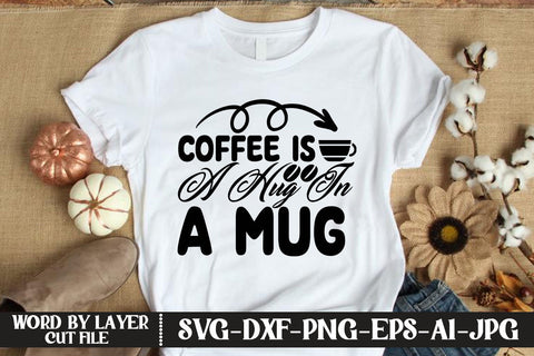 Coffee Is A Hug In A Mug SVG DESIGN SVG MStudio 