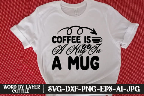 Coffee Is A Hug In A Mug SVG DESIGN SVG MStudio 