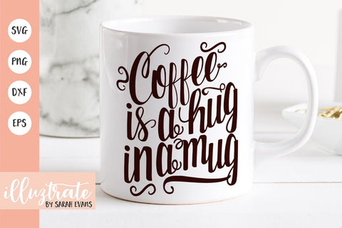Coffee is a hug in a mug SVG Illuztrate 