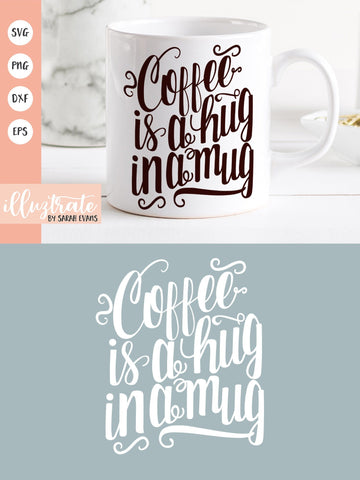 Coffee is a hug in a mug SVG Illuztrate 