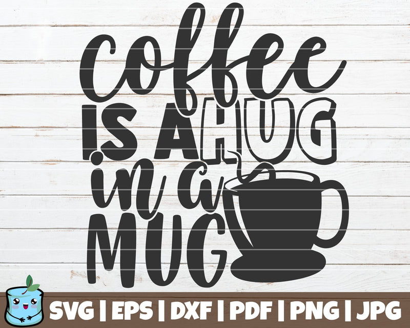 Coffee Is A Hug In A Mug SVG MintyMarshmallows 