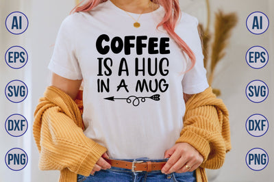 Coffee is a Hug in a Mug svg SVG nirmal108roy 